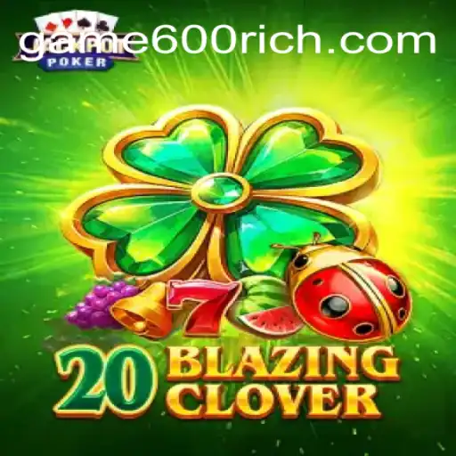 Explorando o Mundo Empolgante de 20BlazingClover: Um Jogo Inovador no Universo Game600